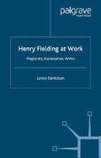 Henry Fielding at Work: Magistrate, Buisnessman, Writer