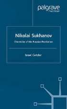 Nikolai Sukhanov: Chronicler of the Russian Revolution