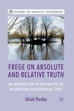 Frege on Absolute and Relative Truth: An Introduction to the Practice of Interpreting Philosophical Texts