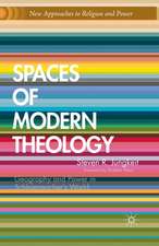 Spaces of Modern Theology: Geography and Power in Schleiermacher’s World