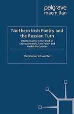 Northern Irish Poetry and the Russian Turn: Intertextuality in the work of Seamus Heaney, Tom Paulin and Medbh McGuckian