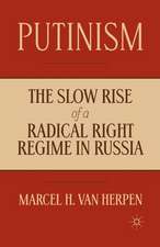 Putinism: The Slow Rise of a Radical Right Regime in Russia