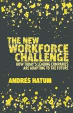 The New Workforce Challenge: How Today's Leading Companies Are Adapting For the Future