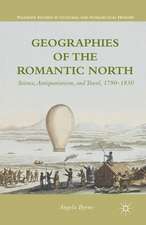 Geographies of the Romantic North: Science, Antiquarianism, and Travel, 1790–1830