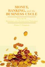 Money, Banking, and the Business Cycle: Volume II: Remedies and Alternative Theories