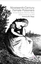 Nineteenth-Century Female Poisoners: Three English Women Who Used Arsenic to Kill