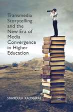 Transmedia Storytelling and the New Era of Media Convergence in Higher Education