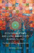 Ecological Ethics and Living Subjectivity in Hegel's Logic: The Middle Voice of Autopoietic Life