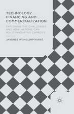 Technology Financing and Commercialization: Exploring the Challenges and How Nations Can Build Innovative Capacity