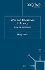 War and Liberation in France: Living with the Liberators