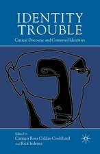 Identity Trouble: Critical Discourse and Contested Identities