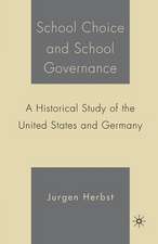 School Choice and School Governance: A Historical Study of the United States and Germany