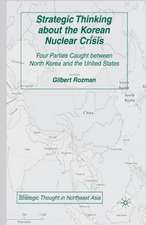 Strategic Thinking about the Korean Nuclear Crisis: Four Parties Caught between North Korea and the United States