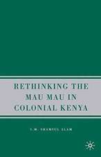 Rethinking the Mau Mau in Colonial Kenya