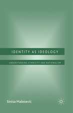 Identity as Ideology: Understanding Ethnicity and Nationalism