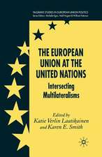 The European Union at the United Nations: Intersecting Multilateralisms