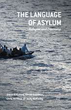 The Language of Asylum: Refugees and Discourse