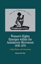 Women's Rights Emerges Within the Anti-Slavery Movement, 1830-1870: A Brief History with Documents