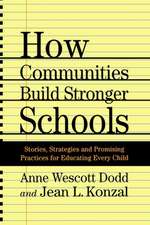 How Communities Build Stronger Schools: Stories, Strategies, and Promising Practices for Educating Every Child