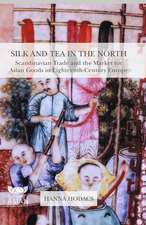 Silk and Tea in the North: Scandinavian Trade and the Market for Asian Goods in Eighteenth-Century Europe