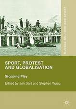 Sport, Protest and Globalisation: Stopping Play