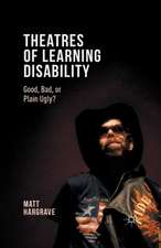 Theatres of Learning Disability: Good, Bad, or Plain Ugly?