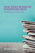 Social Science Methods for Psychodynamic Inquiry: The Unconscious on the World Scene