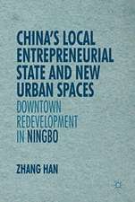 China’s Local Entrepreneurial State and New Urban Spaces: Downtown Redevelopment in Ningbo