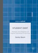 Student Debt: Rhetoric and Realities of Higher Education Financing