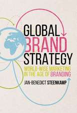 Global Brand Strategy: World-wise Marketing in the Age of Branding