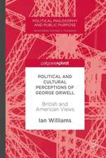 Political and Cultural Perceptions of George Orwell: British and American Views