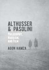 Althusser and Pasolini: Philosophy, Marxism, and Film