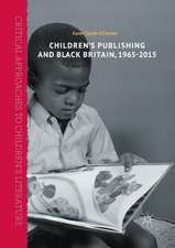 Children’s Publishing and Black Britain, 1965-2015