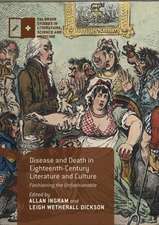 Disease and Death in Eighteenth-Century Literature and Culture: Fashioning the Unfashionable