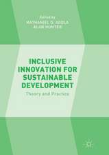 Inclusive Innovation for Sustainable Development: Theory and Practice