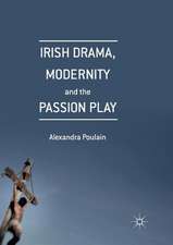 Irish Drama, Modernity and the Passion Play