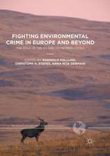 Fighting Environmental Crime in Europe and Beyond: The Role of the EU and Its Member States