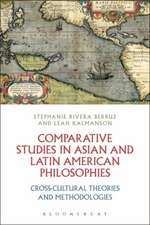 Comparative Studies in Asian and Latin American Philosophies: Cross-Cultural Theories and Methodologies