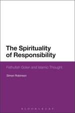 The Spirituality of Responsibility: Fethullah Gulen and Islamic Thought