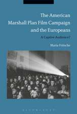 The American Marshall Plan Film Campaign and the Europeans: A Captivated Audience?