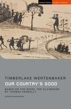 Our Country's Good: Based on the novel 'The Playmaker' by Thomas Keneally