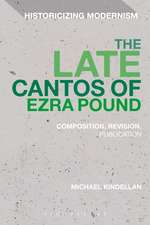 The Late Cantos of Ezra Pound: Composition, Revision, Publication