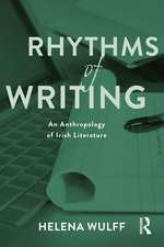 Rhythms of Writing: An Anthropology of Irish Literature