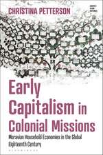 Early Capitalism in Colonial Missions: Moravian Household Economies in the Global Eighteenth Century