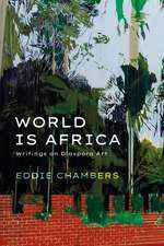 World is Africa: Writings on Diaspora Art