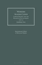 Workers Against Lenin: Labour Protest and the Bolshevik Dictatorship, 1920-22