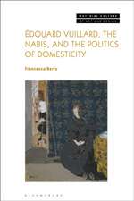 Édouard Vuillard, the Nabis, and the Politics of Domesticity