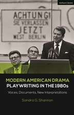 Modern American Drama: Playwriting in the 1980s: Voices, Documents, New Interpretations