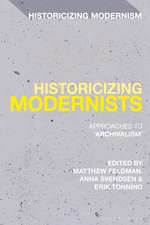 Historicizing Modernists: Approaches to ‘Archivalism’