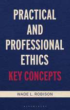 Practical and Professional Ethics: Key Concepts